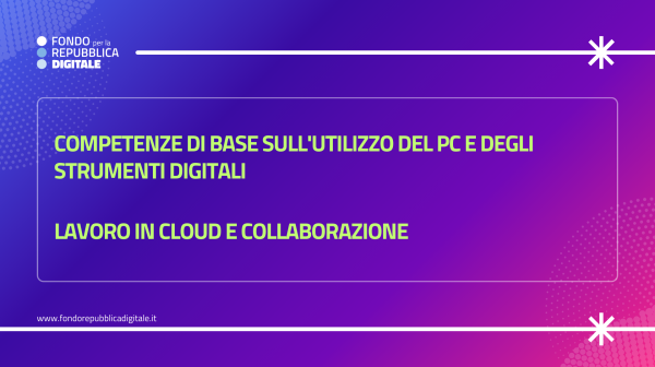 Digicoop4.0 Lavoro in cloud e collaborazione e Competenze base per l'utilizzo del PC